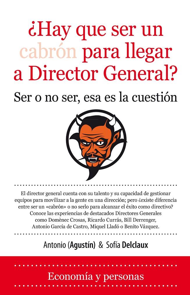 HAY QUE SER UN CABRON PARA LLEGAR A DIRECTOR GENERAL? | 9788492924776 | AGUSTIN, ANTONIO | Galatea Llibres | Llibreria online de Reus, Tarragona | Comprar llibres en català i castellà online