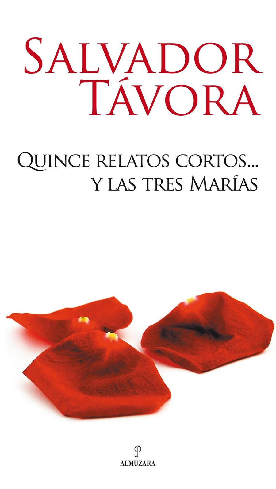 QUINCE RELATOS CORTOS... Y LAS TRES MARIAS | 9788496416970 | TAVORA, SALVADOR | Galatea Llibres | Llibreria online de Reus, Tarragona | Comprar llibres en català i castellà online