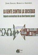 GENTE CONTRA LA SOCIEDAD, LA | 9788484650966 | BERGUA AMORES, JOSE ANGEL | Galatea Llibres | Librería online de Reus, Tarragona | Comprar libros en catalán y castellano online