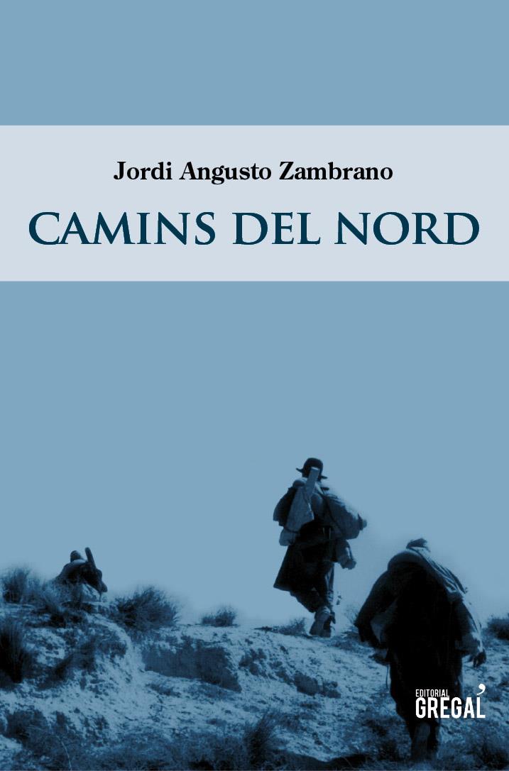 CAMINS DEL NORD | 9788494272912 | ANGUSTO, JORDI | Galatea Llibres | Llibreria online de Reus, Tarragona | Comprar llibres en català i castellà online