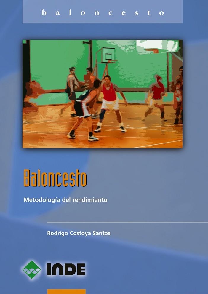 BALONCESTO. METODOLOGIA DEL RENDIMIENTO | 9788495114334 | COSTOYA SANTOS, RODRIGO | Galatea Llibres | Librería online de Reus, Tarragona | Comprar libros en catalán y castellano online