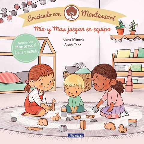 MÍA Y MAX JUEGAN EN EQUIPO (CRECIENDO CON MONTESSORI) | 9788448855444 | MONCHO, KLARA/TEBA, ALICIA | Galatea Llibres | Librería online de Reus, Tarragona | Comprar libros en catalán y castellano online