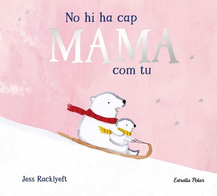 NO HI HA CAP MAMA COM TU | 9791387782825 | RACKLYEFT, JESS | Galatea Llibres | Librería online de Reus, Tarragona | Comprar libros en catalán y castellano online