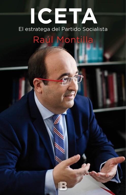 ICETA. EL ESTRATEGA DEL PARTIDO SOCIALISTA | 9788466662246 | MONTILLA, RAUL | Galatea Llibres | Librería online de Reus, Tarragona | Comprar libros en catalán y castellano online