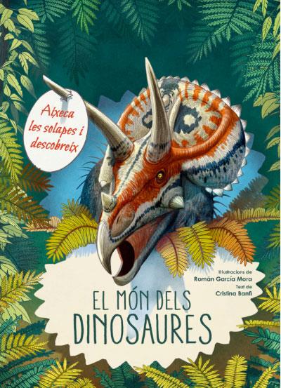 EL MON DELS DINOSAURES | 9788468269078 | GARCÍA MORA, ROMÁN | Galatea Llibres | Llibreria online de Reus, Tarragona | Comprar llibres en català i castellà online