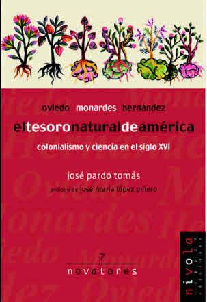 TESORO NATURAL DE AMERICA. COLONIALISMO Y CIENCIA S. XVI | 9788495599308 | PARDO TOMAS, JOSE | Galatea Llibres | Llibreria online de Reus, Tarragona | Comprar llibres en català i castellà online