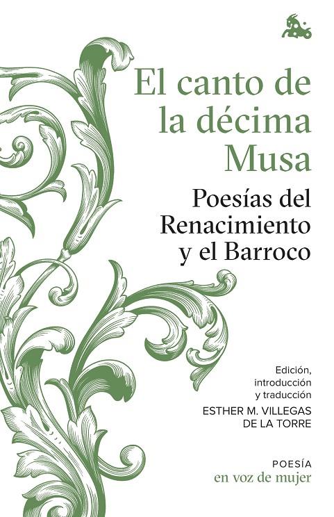 EL CANTO DE LA DÉCIMA MUSA. POESÍAS DEL RENACIMIENTO Y EL BARROCO | 9788408224969 | VILLEGAS, ESTHER (ED.) | Galatea Llibres | Librería online de Reus, Tarragona | Comprar libros en catalán y castellano online