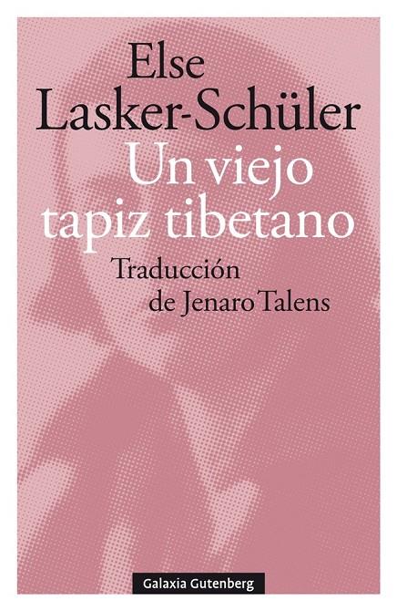 UN VIEJO TAPIZ TIBETANO (Y OTROS POEMAS DE AMOR) | 9788418526381 | LASKER-SCHÜLLER, ELSE | Galatea Llibres | Llibreria online de Reus, Tarragona | Comprar llibres en català i castellà online