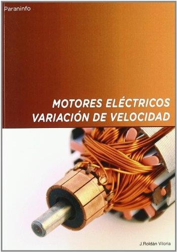 MOTORES ELÉCTRICOS. VARIACIÓN DE VELOCIDAD | 9788428319911 | ROLDÁN VILORIA, JOSÉ | Galatea Llibres | Librería online de Reus, Tarragona | Comprar libros en catalán y castellano online