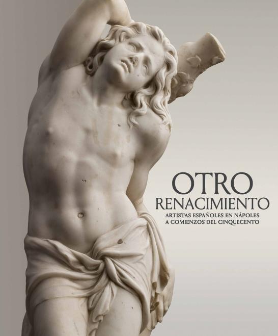 OTRO RENACIMIENTO. ARTISTAS ESPAÑOLES EN NÁPOLES A COMIENZOS DEL CINQUECENTO | 9788484805793 | VV.AA. | Galatea Llibres | Llibreria online de Reus, Tarragona | Comprar llibres en català i castellà online