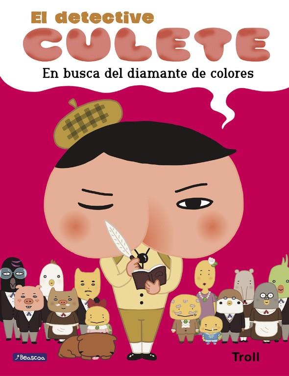 EN BUSCA DEL DIAMANTE DE COLORES (EL DETECTIVE CULETE. ÁLBUM ILUSTRADO) | 9788448852214 | TROLL | Galatea Llibres | Llibreria online de Reus, Tarragona | Comprar llibres en català i castellà online