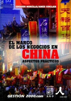 MARCO DE LOS NEGOCIOS EN CHINA ASPECTOS PRACTICOS | 9788496426726 | MORCILLO ANGULO, EDUARDO | Galatea Llibres | Librería online de Reus, Tarragona | Comprar libros en catalán y castellano online