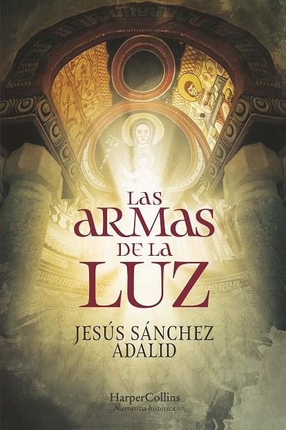 LAS ARMAS DE LA LUZ | 9788491394662 | ADALID SÁNCHEZ, JESÚS | Galatea Llibres | Librería online de Reus, Tarragona | Comprar libros en catalán y castellano online
