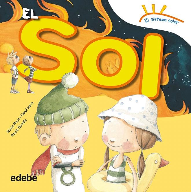 EL SOL | 9788468315645 | ROCA, NURIA/ISERN, CAROL | Galatea Llibres | Llibreria online de Reus, Tarragona | Comprar llibres en català i castellà online