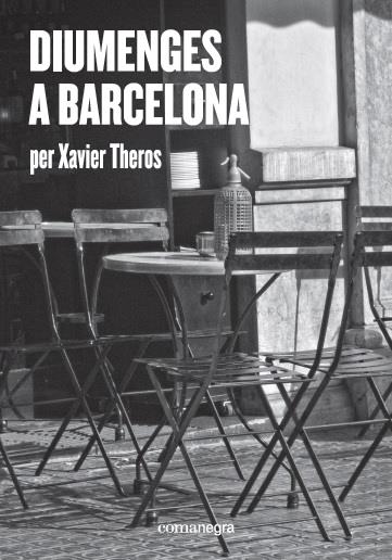 DIUMENGES A BARCELONA | 9788417188412 | THEROS, XAVIER | Galatea Llibres | Librería online de Reus, Tarragona | Comprar libros en catalán y castellano online