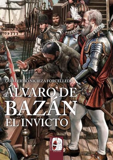 ÁLVARO DE BAZÁN. EL INVICTO | 9791399078947 | NICIEZA FORCELLEDO, GUILLERMO | Galatea Llibres | Llibreria online de Reus, Tarragona | Comprar llibres en català i castellà online