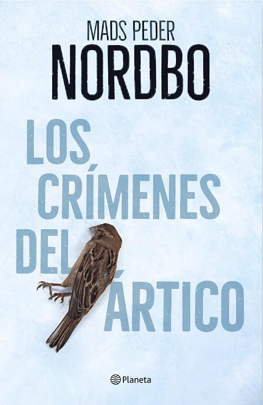 LOS CRÍMENES DEL ÁRTICO | 9788408214090 | NORDBO, MADS PEDER | Galatea Llibres | Llibreria online de Reus, Tarragona | Comprar llibres en català i castellà online