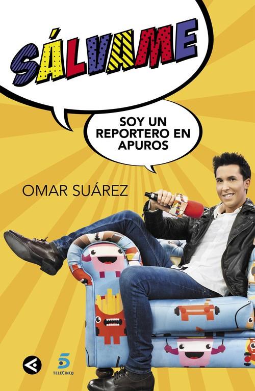 SÁLVAME, SOY UN REPORTERO EN APUROS | 9788403515635 | SUAREZ, OMAR | Galatea Llibres | Librería online de Reus, Tarragona | Comprar libros en catalán y castellano online