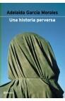 HISTORIA PERVERSA, UNA | 9788408037262 | GARCIA MORALES, ADELAIDA | Galatea Llibres | Librería online de Reus, Tarragona | Comprar libros en catalán y castellano online