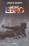 BATALLA DEL EBRO, LA | 9788484324690 | MARTINEZ REVERTE, JORGE | Galatea Llibres | Librería online de Reus, Tarragona | Comprar libros en catalán y castellano online