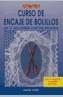 CURSO DE ENCAJE DE BOLILLOS | 9788495873910 | LOHR, ULRIKE | Galatea Llibres | Librería online de Reus, Tarragona | Comprar libros en catalán y castellano online