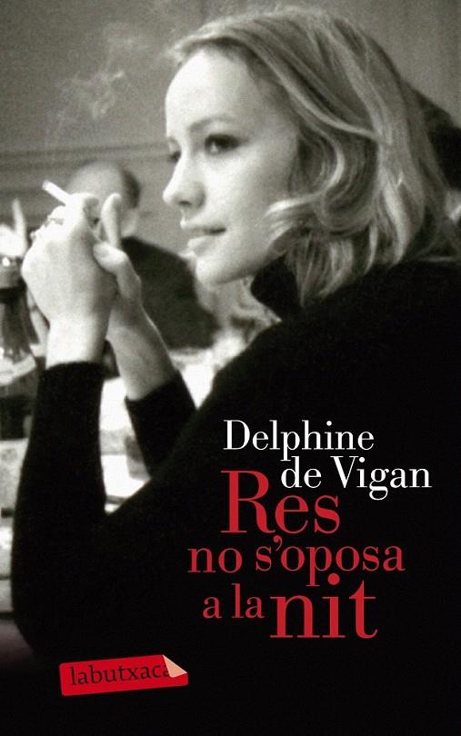 RES NO S'OPOSA A LA NIT | 9788499307114 | DE VIGAN, DEPHINE | Galatea Llibres | Llibreria online de Reus, Tarragona | Comprar llibres en català i castellà online