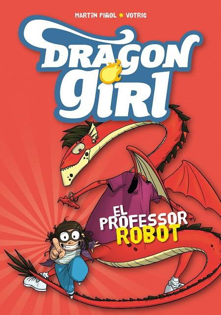 DRAGON GIRL 2. EL PROFESSOR ROBOT | 9788424660970 | PIñOL, MARTíN | Galatea Llibres | Llibreria online de Reus, Tarragona | Comprar llibres en català i castellà online