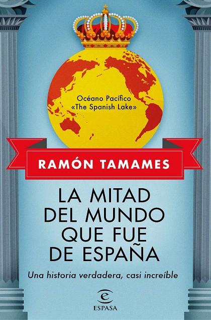 LA MITAD DEL MUNDO QUE FUE DE ESPAÑA | 9788467062205 | TAMAMES, RAMÓN | Galatea Llibres | Llibreria online de Reus, Tarragona | Comprar llibres en català i castellà online