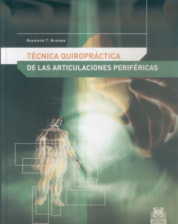 TECNICA QUIROPRACTICA DE LAS ARTICULACIONES PERIFERICAS | 9788480198066 | BROOME, RAYMOND T. | Galatea Llibres | Librería online de Reus, Tarragona | Comprar libros en catalán y castellano online