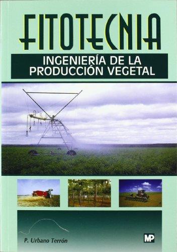 FITOTECNIA. INGENIERIA DE LA PRODUCCION VEGETAL | 9788484760375 | URBANO TERRON, P. | Galatea Llibres | Llibreria online de Reus, Tarragona | Comprar llibres en català i castellà online