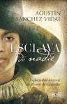 ESCLAVA DE NADIE | 9788467032543 | SÁNCHEZ VIDAL, AGUSTÍN | Galatea Llibres | Librería online de Reus, Tarragona | Comprar libros en catalán y castellano online