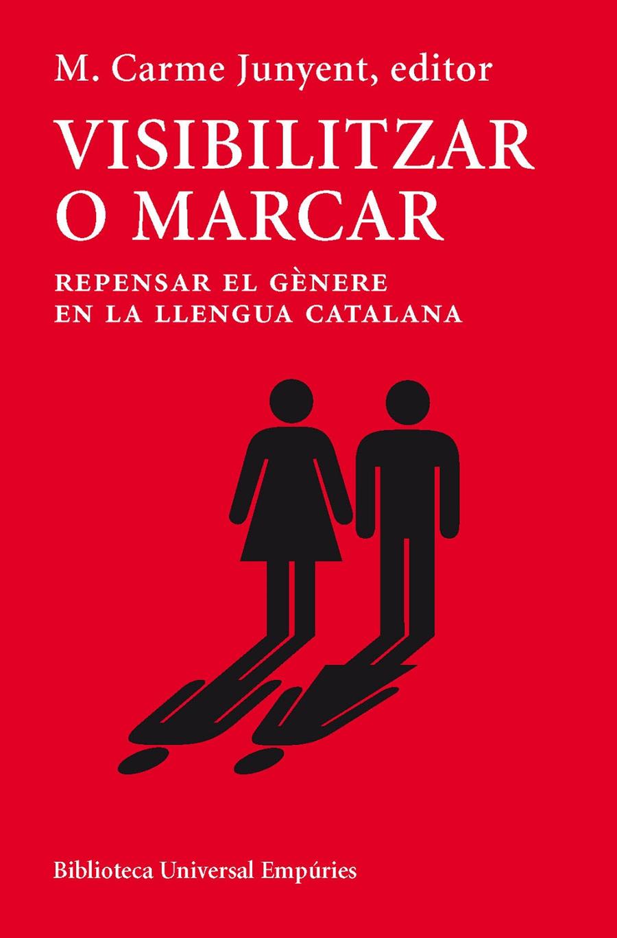 VISIBILITZAR O MARCAR. REPENSAR EL GÈNERE EN LA LLENGUA CATALANA | 9788497878647 | JUNYENT FIGUERAS, Mª CARME | Galatea Llibres | Librería online de Reus, Tarragona | Comprar libros en catalán y castellano online