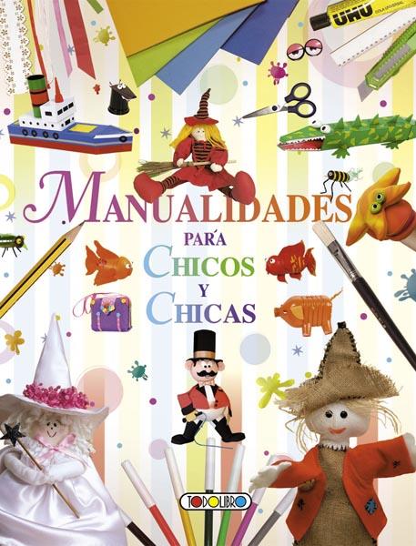 MANUALIDADES PARA CHICOS Y CHICAS | 9788499138831 | Galatea Llibres | Librería online de Reus, Tarragona | Comprar libros en catalán y castellano online