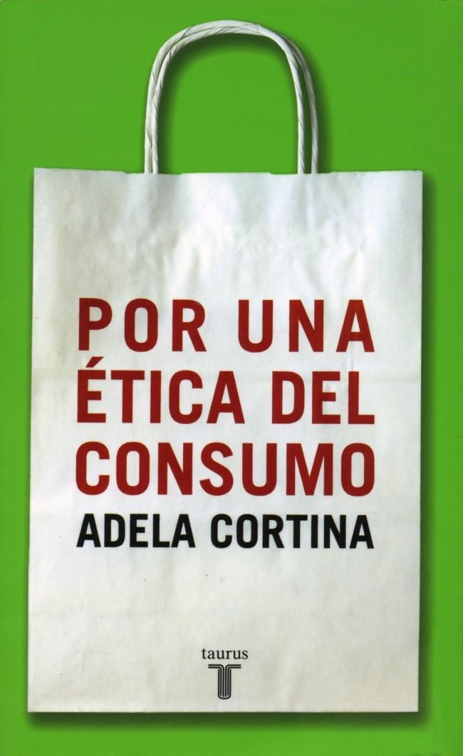 POR UNA ETICA DEL CONSUMO | 9788430604852 | CORTINA, ADELA | Galatea Llibres | Librería online de Reus, Tarragona | Comprar libros en catalán y castellano online