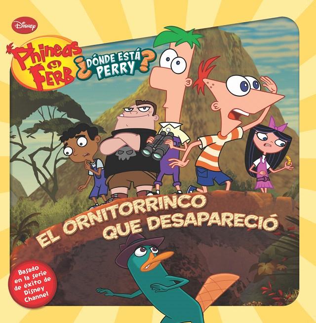 PHINEAS Y FERB. EL ORNITORRINCO QUE DESAPARECIÓ | 9788499513249 | DISNEY | Galatea Llibres | Llibreria online de Reus, Tarragona | Comprar llibres en català i castellà online