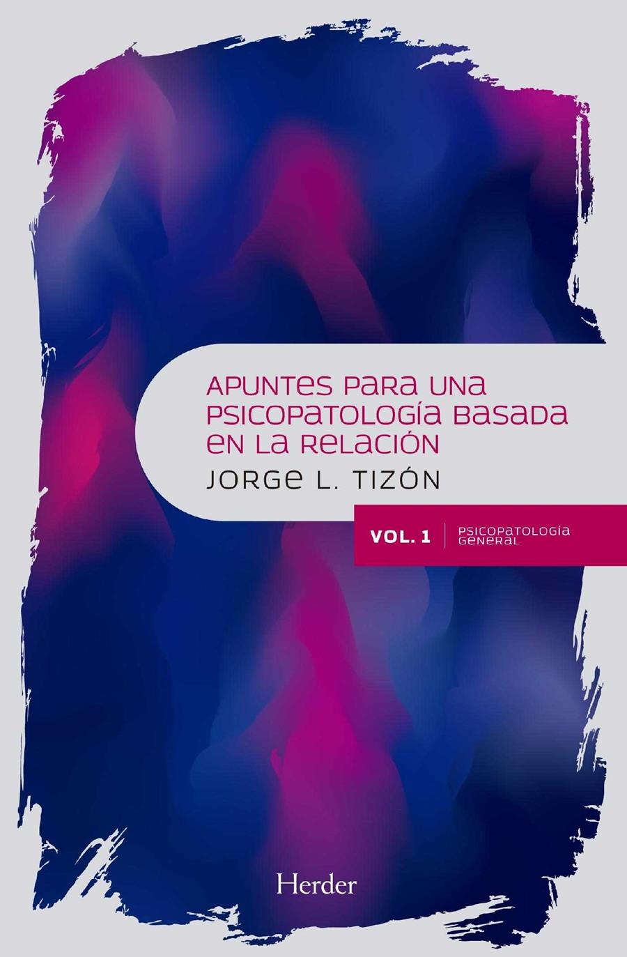 APUNTES PARA UNA PSICOPATOLOGíA BASADA EN LA RELACIóN | 9788425440861 | TIZóN GARCíA, JORGE LUíS | Galatea Llibres | Llibreria online de Reus, Tarragona | Comprar llibres en català i castellà online