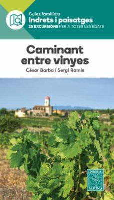 CAMINANT ENTRE VINYES | 9788480908221 | BARBA, CESAR/ RAMIS, SERGI | Galatea Llibres | Librería online de Reus, Tarragona | Comprar libros en catalán y castellano online