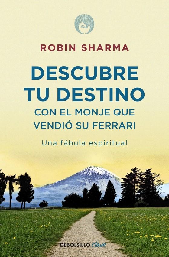 DESCUBRE TU DESTINO CON EL MONJE QUE VENDIÓ SU FERRARI | 9788499086170 | SHARMA, ROBIN | Galatea Llibres | Llibreria online de Reus, Tarragona | Comprar llibres en català i castellà online