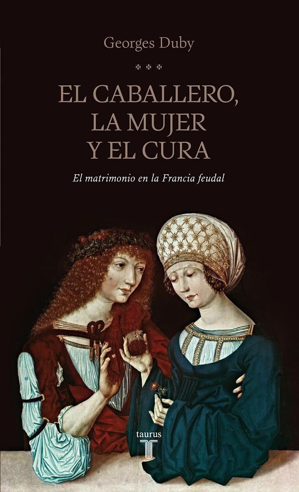 EL CABALLERO, LA MUJER Y EL CURA | 9788430602070 | DUBY, GEORGES | Galatea Llibres | Librería online de Reus, Tarragona | Comprar libros en catalán y castellano online