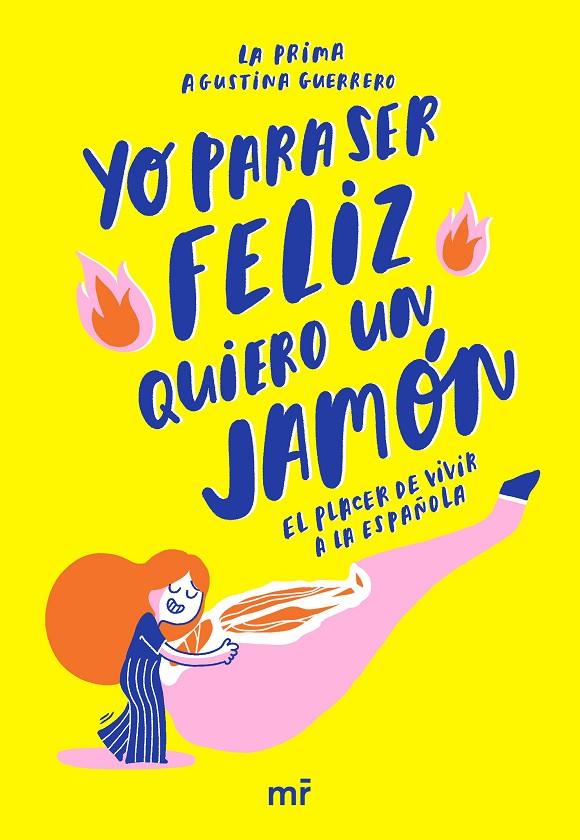 YO PARA SER FELIZ QUIERO UN JAMÓN | 9788427045378 | LA PRIMA/GUERRERO, AGUSTINA | Galatea Llibres | Librería online de Reus, Tarragona | Comprar libros en catalán y castellano online