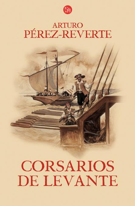 CORSARIOS DE LEVANTE (CAPITÁN ALATRISTE, 6) | 9788466320214 | PÉREZ-REVERTE, ARTURO | Galatea Llibres | Librería online de Reus, Tarragona | Comprar libros en catalán y castellano online