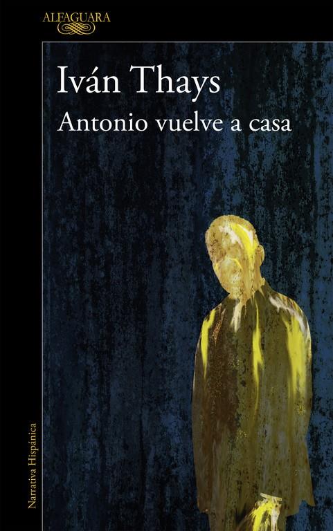 ANTONIO VUELVE A CASA | 9788420422312 | THAYS, IVAN | Galatea Llibres | Librería online de Reus, Tarragona | Comprar libros en catalán y castellano online