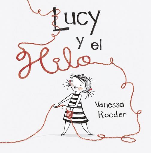 LUCY Y EL HILO | 9788491452959 | ROEDER, VANESSA | Galatea Llibres | Librería online de Reus, Tarragona | Comprar libros en catalán y castellano online