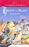 TIRANT LO BLANC -LLIBRE VI -LA CONQUESTA DE BARBARIA- | 9788492442508 | MARTORELL, JOANOT | Galatea Llibres | Librería online de Reus, Tarragona | Comprar libros en catalán y castellano online