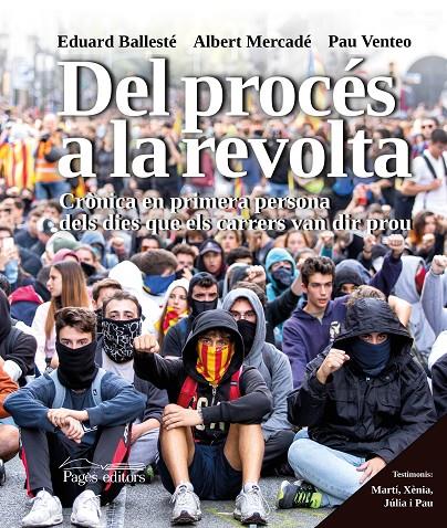 DEL PROCÉS A LA REVOLTA | 9788413031903 | BALLESTÉ ISERN, EDUARD/MERCADÉ MASSÓ, ALBERT/VENTEO COLL, PAU | Galatea Llibres | Llibreria online de Reus, Tarragona | Comprar llibres en català i castellà online