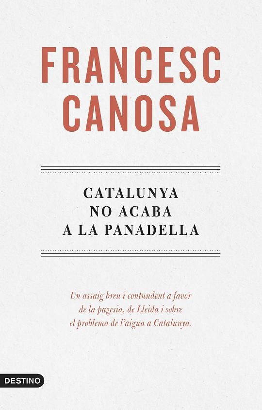 CATALUNYA NO ACABA A LA PANADELLA | 9788419734068 | CANOSA FARRAN, FRANCESC | Galatea Llibres | Librería online de Reus, Tarragona | Comprar libros en catalán y castellano online