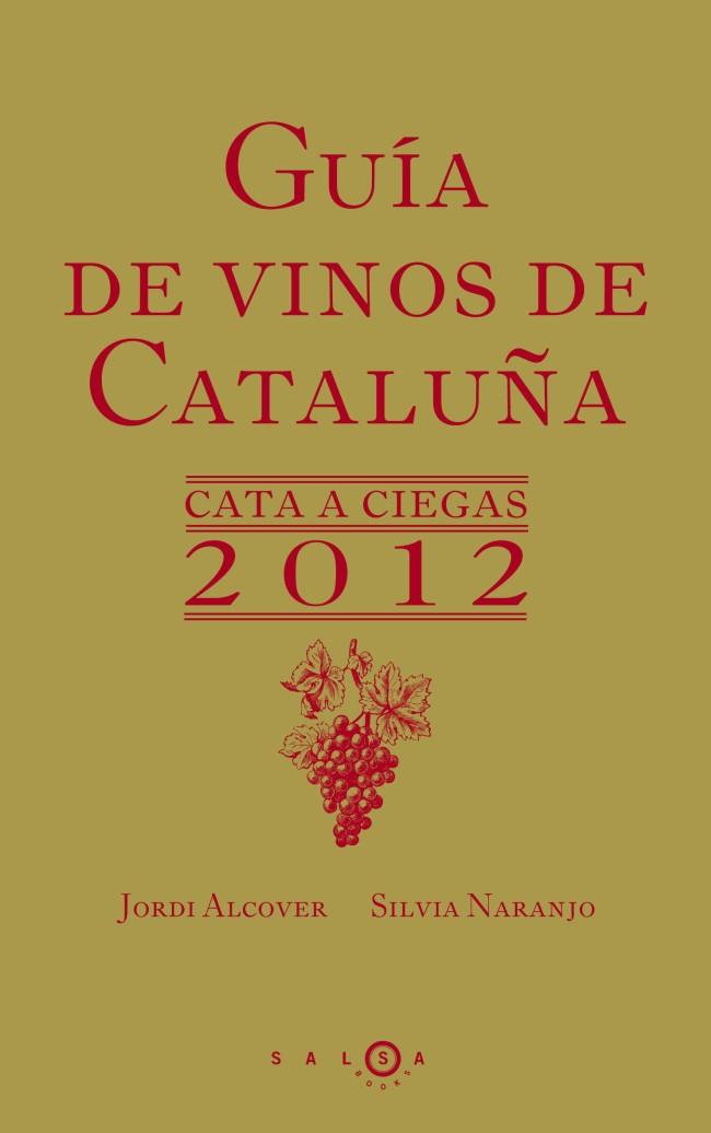 GUÍA DE VINOS DE CATALUÑA 2012 | 9788415193067 | NARANJO, SILVIA/JORDI ALCOVER | Galatea Llibres | Llibreria online de Reus, Tarragona | Comprar llibres en català i castellà online