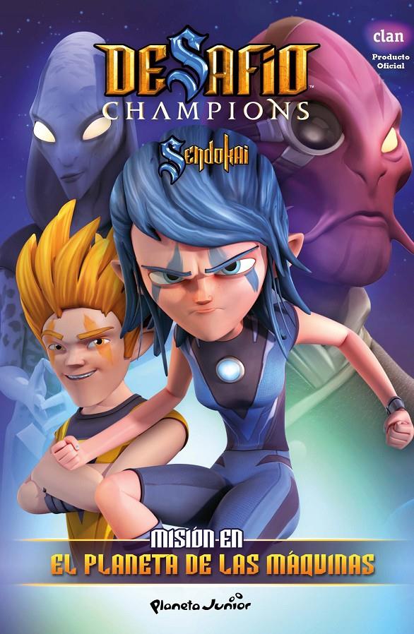DESAFÍO CHAMPIONS SENDOKAI. MISIÓN EN EL PLANETA DE LAS MÁQUINAS | 9788408132059 | Galatea Llibres | Llibreria online de Reus, Tarragona | Comprar llibres en català i castellà online