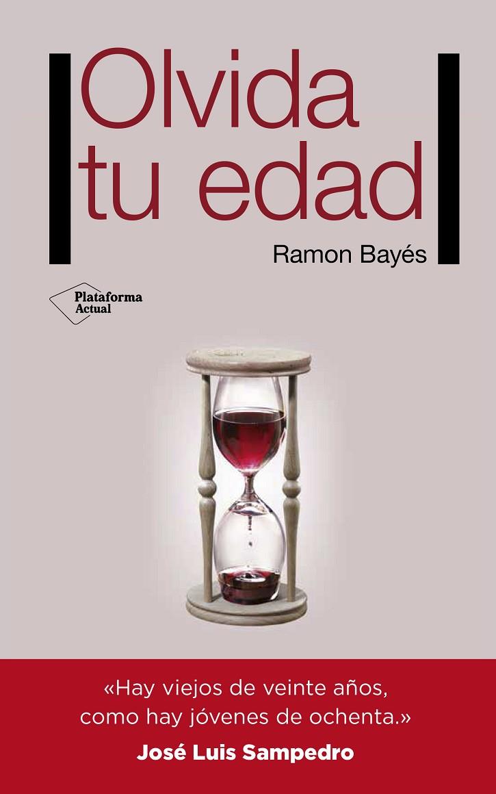 OLVIDA TU EDAD | 9788416620159 | RAMONBAYÉS | Galatea Llibres | Llibreria online de Reus, Tarragona | Comprar llibres en català i castellà online