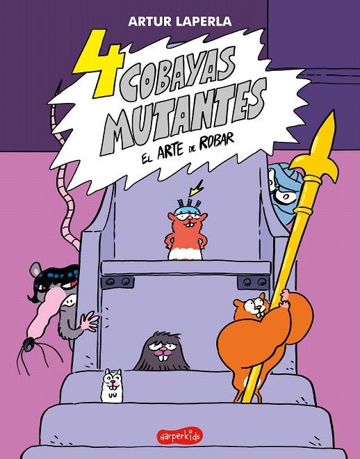 4 COBAYAS MUTANTES. EL ARTE DE ROBAR. LIBRO 3 | 9788418774065 | LAPERLA, ARTUR | Galatea Llibres | Llibreria online de Reus, Tarragona | Comprar llibres en català i castellà online